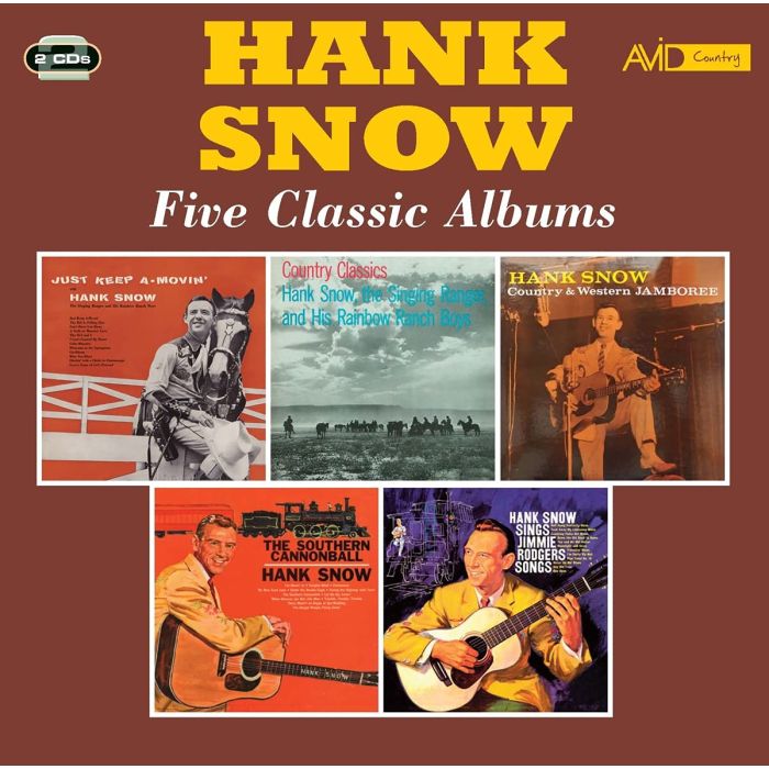 HANK SNOW - JUST KEEP A-MOVIN/COUNTRY CLASSICS/COUNTRY & WESTERN JAMBOREE/SOU