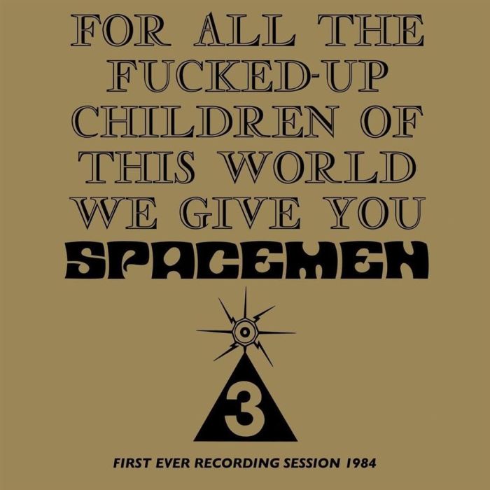 SPACEMEN 3 - FOR ALL THE FUCKED-UP CHILDREN OF THIS WORLD