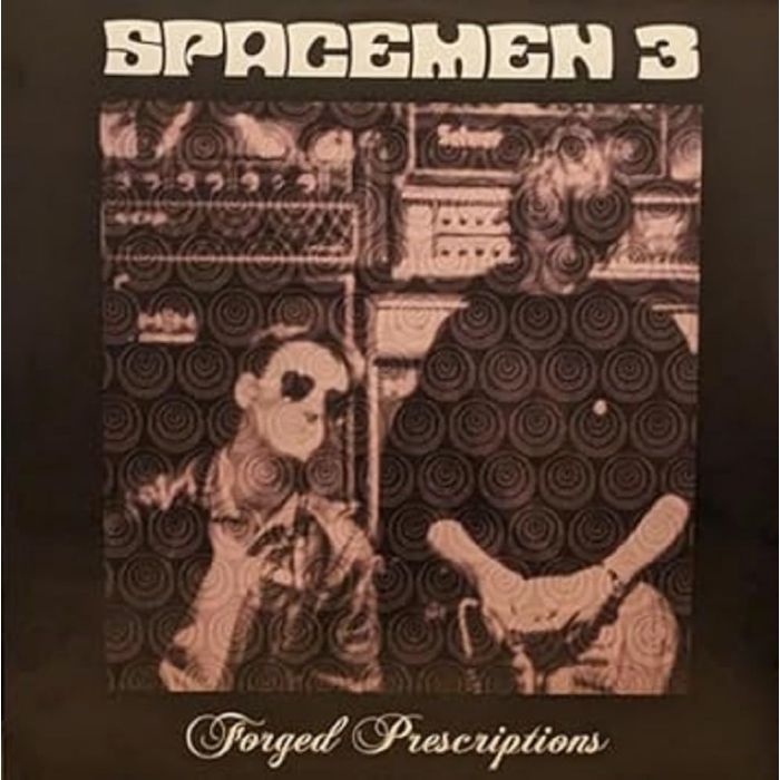 SPACEMEN 3 - FORGED PRESCRIPTIONS