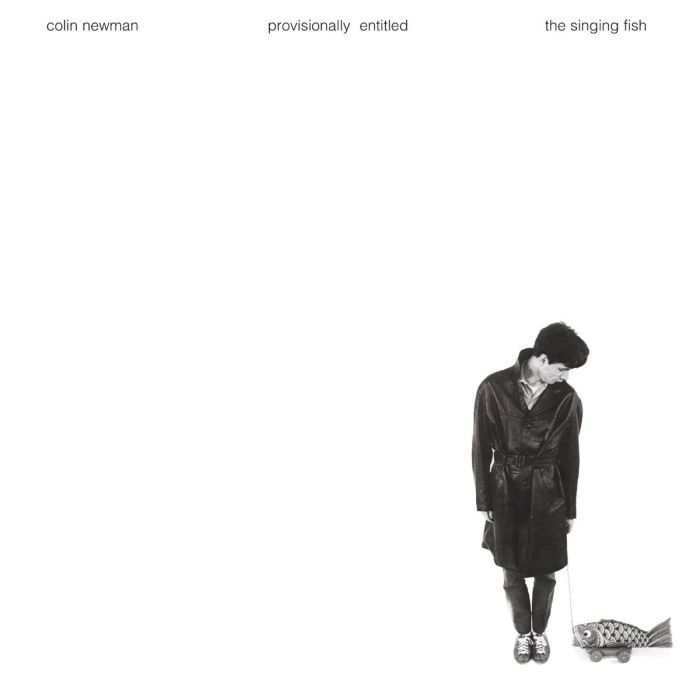 COLIN NEWMAN - PROVISIONALLY ENTITLED THE SINGING FISH