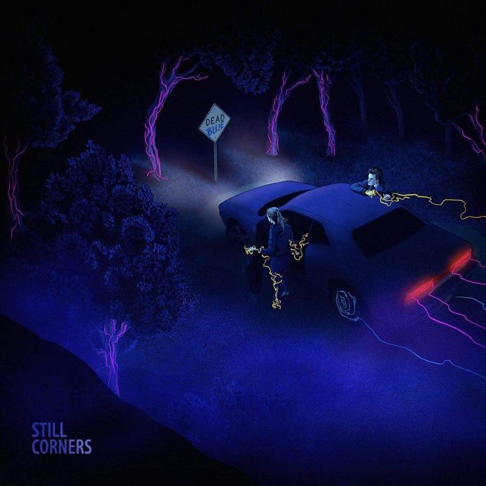 STILL CORNERS - DEAD BLUE