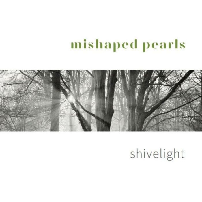 MISHAPED PEARLS - SHIVELIGHT