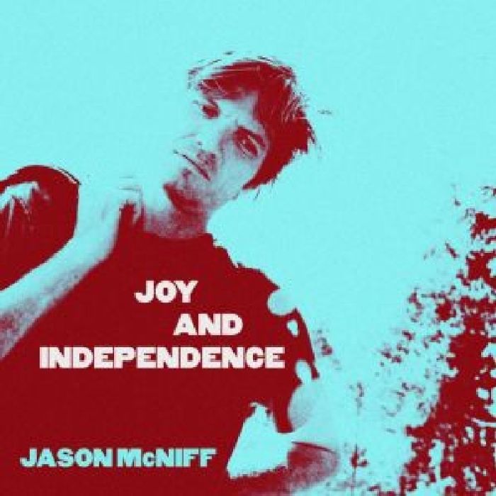 JASON MCNIFF - JOY AND INDEPENDENCE