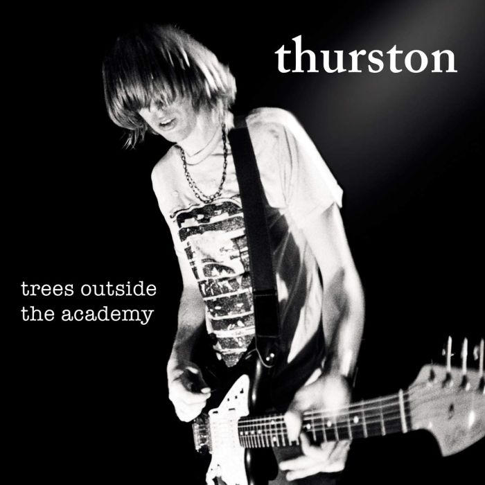 THURSTON MOORE - TREES OUTSIDE THE ACADEMY