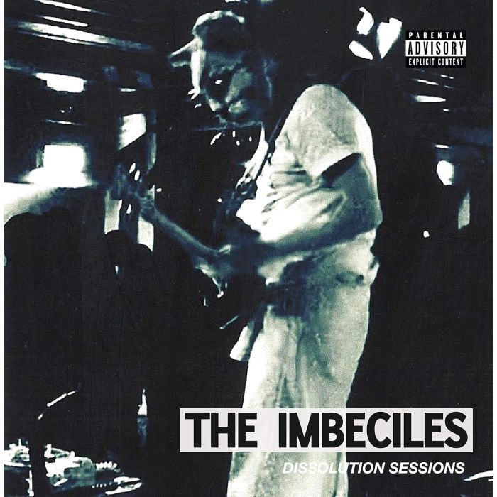 IMBECILES - DISSOLUTION SESSIONS (IMPORT)