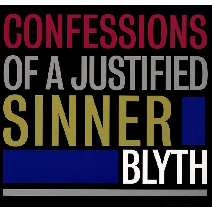 BLYTH - CONFESSIONS OF A JUSTIFIED SINNER