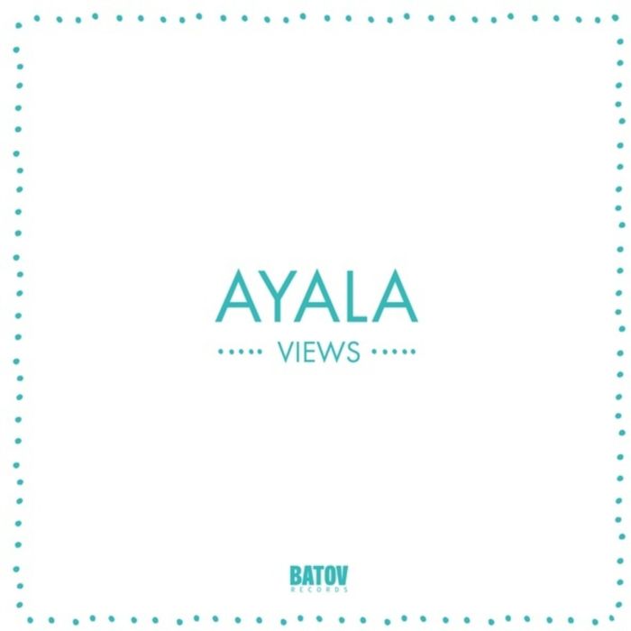 AYALA - VIEWS