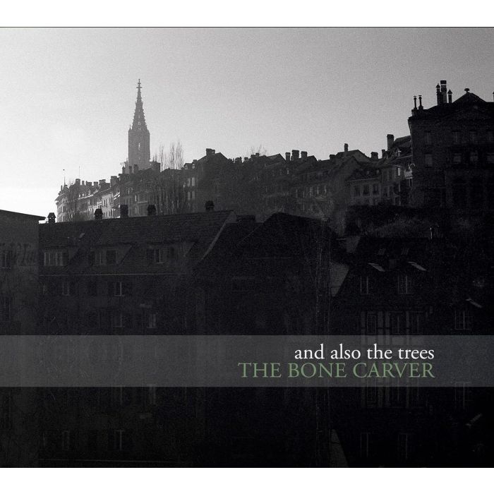 & ALSO THE TREES - BONE CARVER