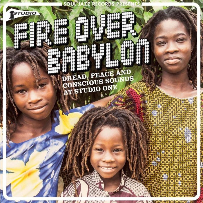 SOUL JAZZ RECORDS PRESENTS - FIRE OVER BABYLON: DREAD, PEACE & CONSCIOUS SOUNDS AT STUDIO ONE