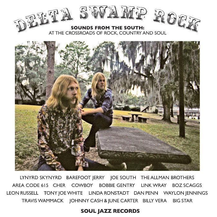 SOUL JAZZ RECORDS PRESENTS - DELTA SWAMP ROCK - SOUNDS FROM THE SOUTH: AT THE CROSSROADS OF R