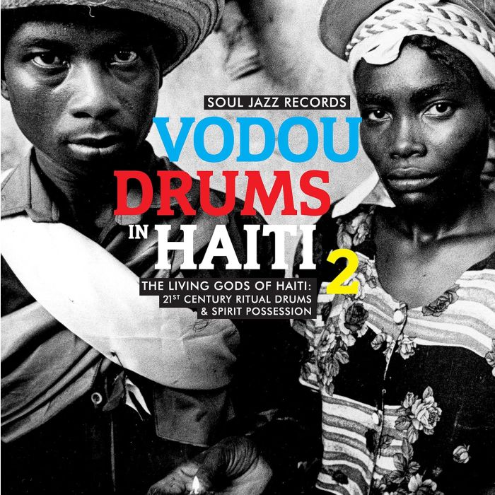 SOUL JAZZ RECORDS PRESENTS - VODOU DRUMS IN HAITI 2: LIVING GODS OF HAITI - 21ST CENTURY RITUA