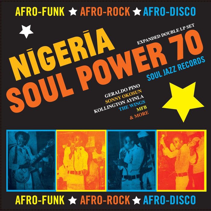 SOUL JAZZ RECORDS PRESENTS - NIGERIA SOUL POWER 70 - AFRO-FUNK, AFRO-ROCK, AFRO-DISCO