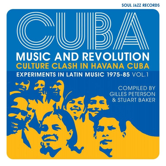 SOUL JAZZ RECORDS PRESENTS - CUBA: MUSIC & REVOLUTION: CULTURE CLASH IN HAVANA: EXPERIMENTS IN