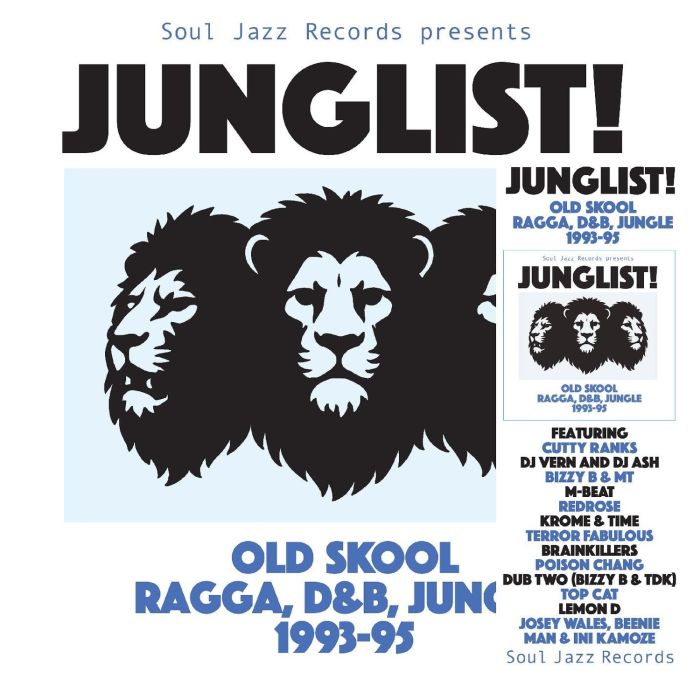 SOUL JAZZ RECORDS PRESENTS - JUNGLIST! OLD SKOOL RAGGA, D&B, JUNGLE