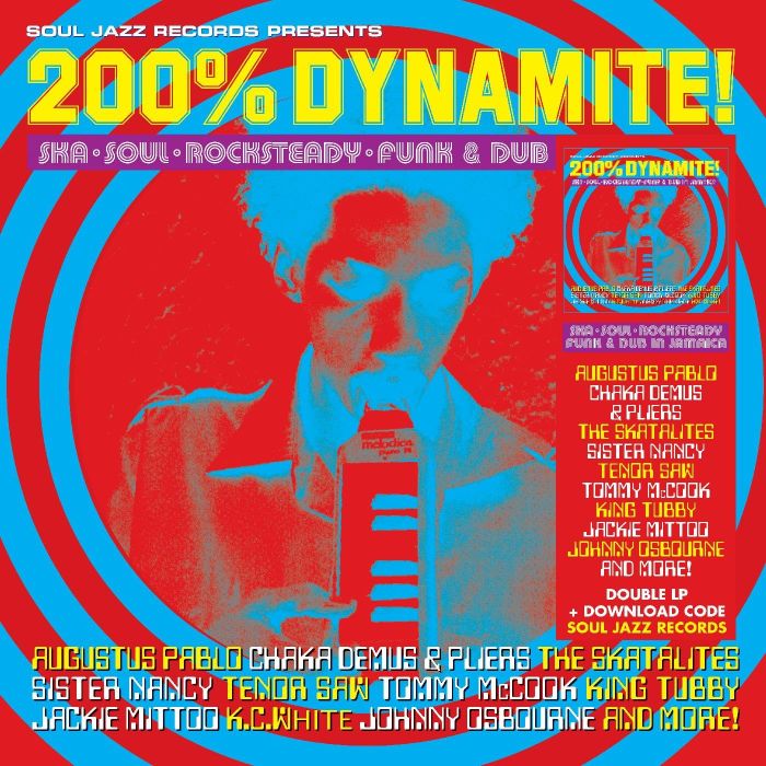 SOUL JAZZ RECORDS PRESENTS - 200% DYNAMITE! SKA, SOUL, ROCKSTEADY, FUNK & DUB IN JAMAICA