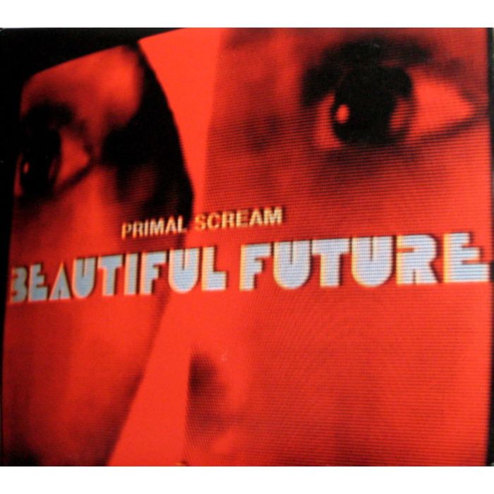 PRIMAL SCREAM - BEAUTIFUL FUTURE