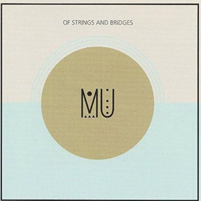 MU - OF STRINGS AND BRIDGES