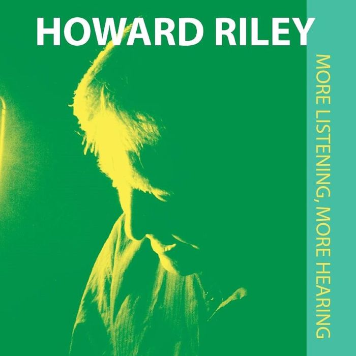 HOWARD RILEY - MORE LISTENING, MORE HEARING