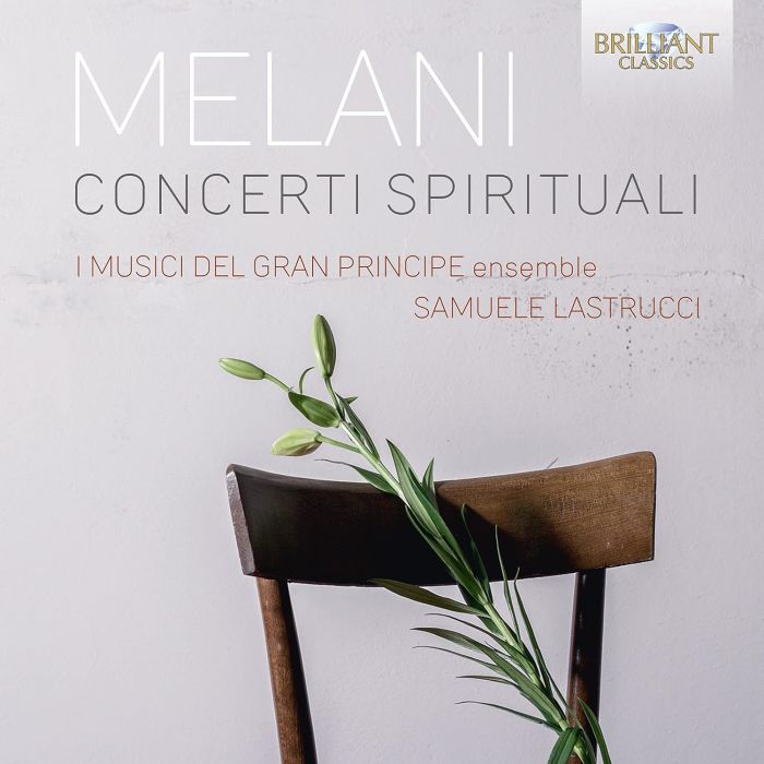 I MUSICI DEL GRAN PRINCIPE - MELANI: CONCERTI SPIRITUALI