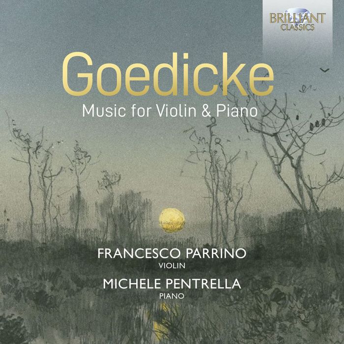 FRANCESCO; MICHELE PENTRELLA PARRINO - GOEDICKE: MUSIC FOR VIOLIN & PIANO