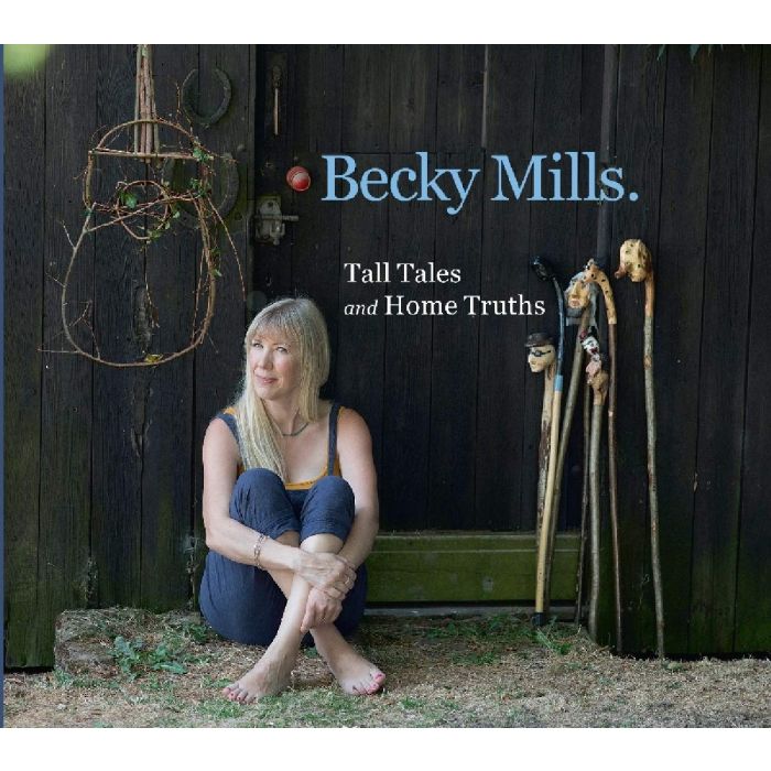 BECKY MILLS - TALL TALES & HOME TRUTHS