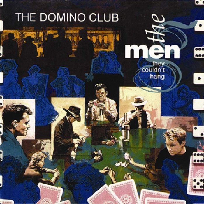 MEN THEY COULDN'T HANG - DOMINO CLUB