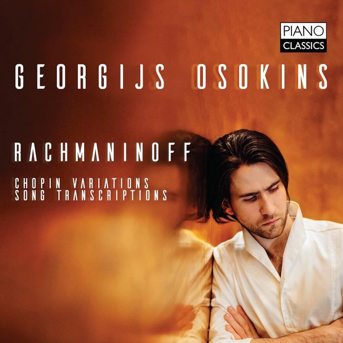 GEORGIJS OSOKINS - RACHMANINOFF: CHOPIN VARIATIONS; SONG TRANSCRIPTIONS