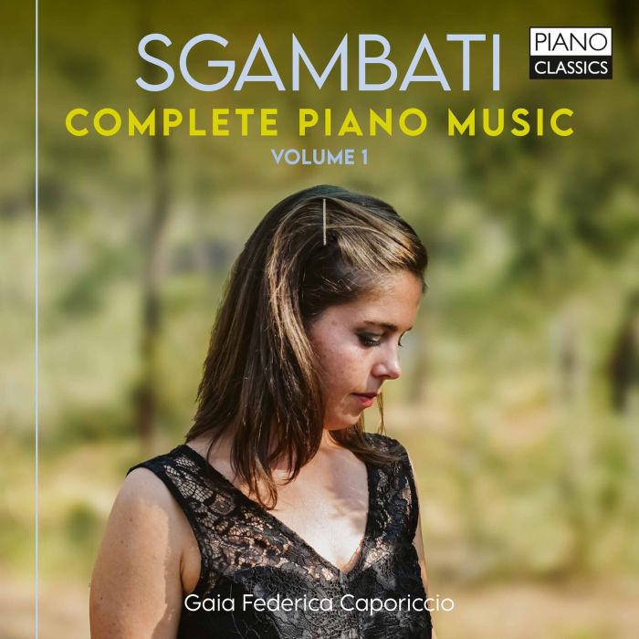 GAIA FEDERICA CAPORICCIO - SGAMBATI: COMPLETE PIANO MUSIC, VOL. 1