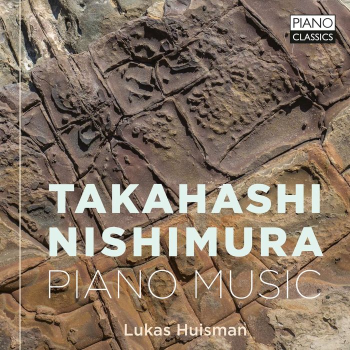 LUKAS HUISMAN - TAKAHASHI & NISHIMURA: PIANO MUSIC