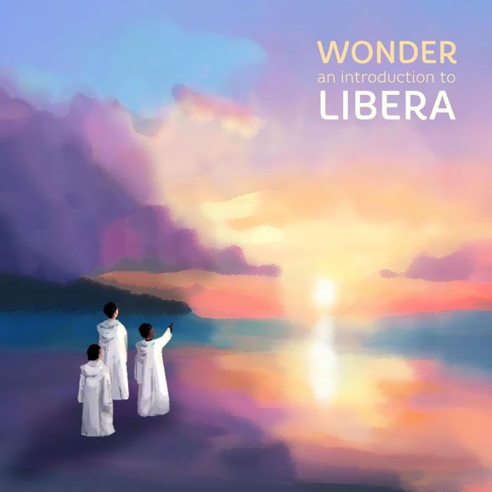 LIBERA - WONDER, AN INTRODUCTION TO
