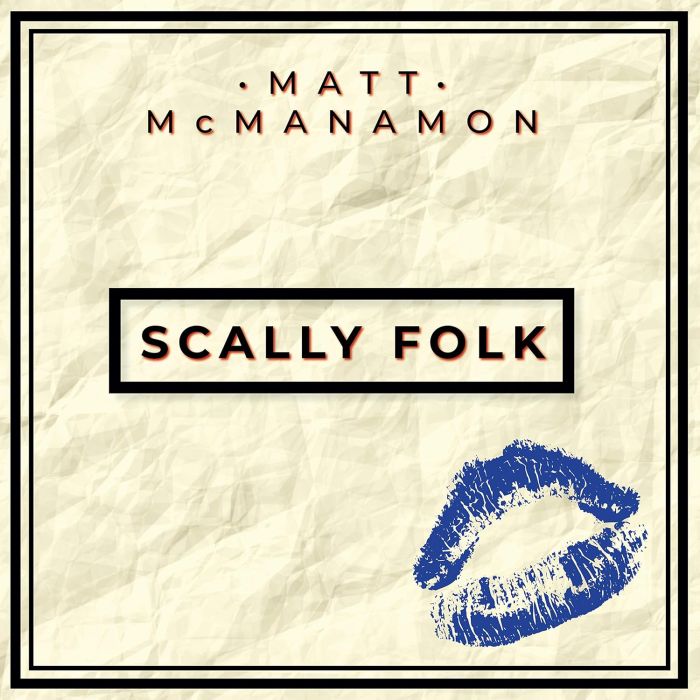 MATT MCMANAMON - SCALLY FOLK