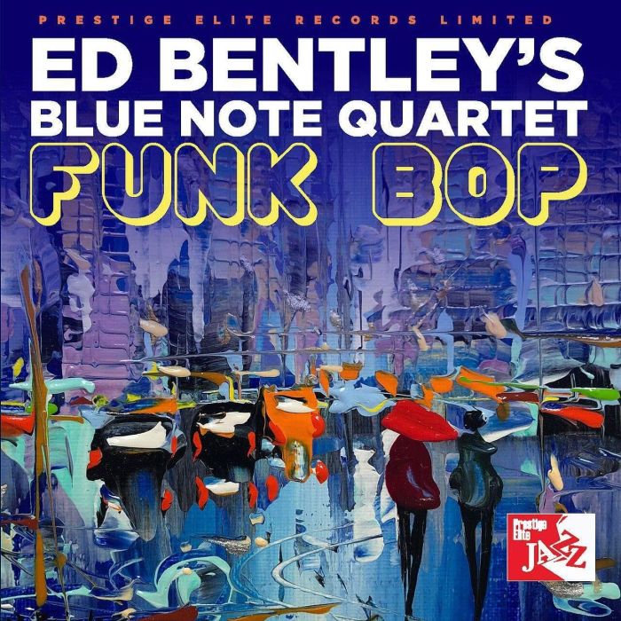 ED BLUE NOTE QUARTET BENTLEYS - FUNK BOP