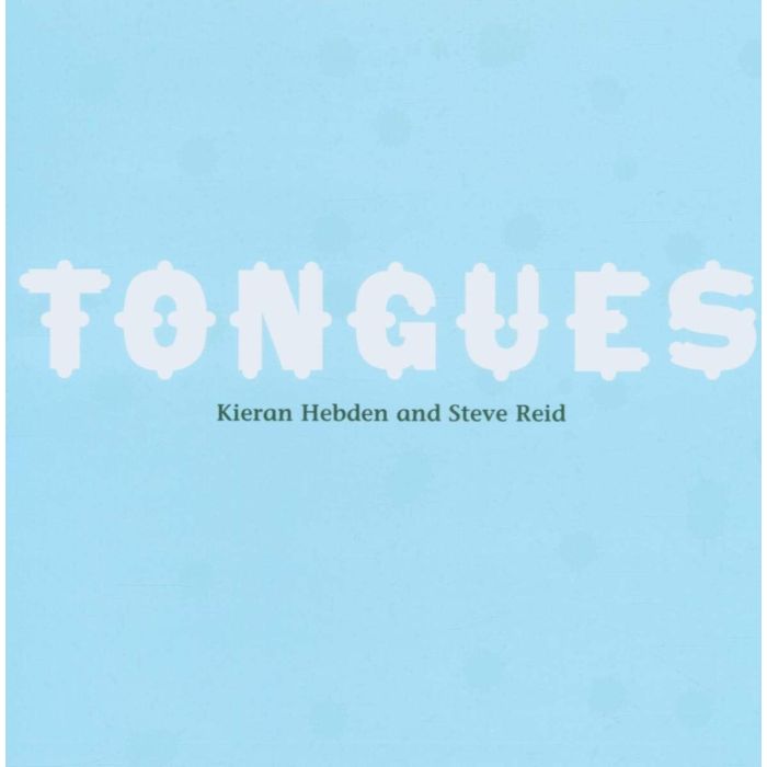 HEBDEN,KIERAN / REID,STEVE - TONGUES