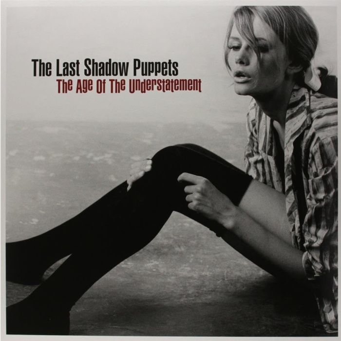 LAST SHADOW PUPPETS - AGE OF THE UNDERSTATEMENT
