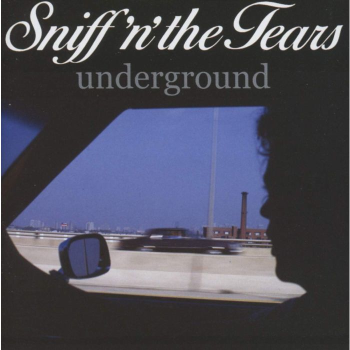 SNIFF'N THE TEARS - UNDERGROUND
