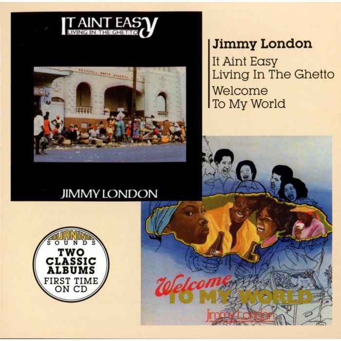 JIMMY LONDON - WELCOME TO MY WORLD + IT AIN'T EASY LIVING IN THE GHETTO