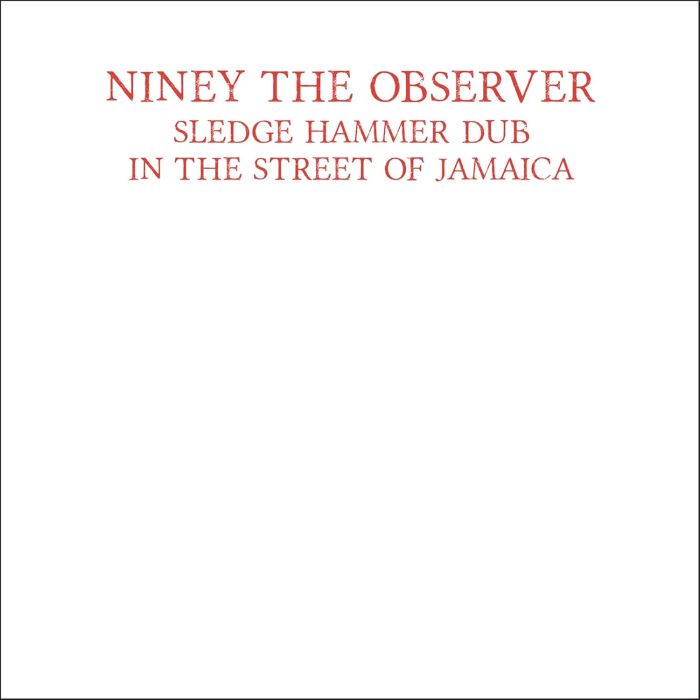 NINEY THE OBSERVER - SLEDGEHAMMER DUB (RED VINYL)