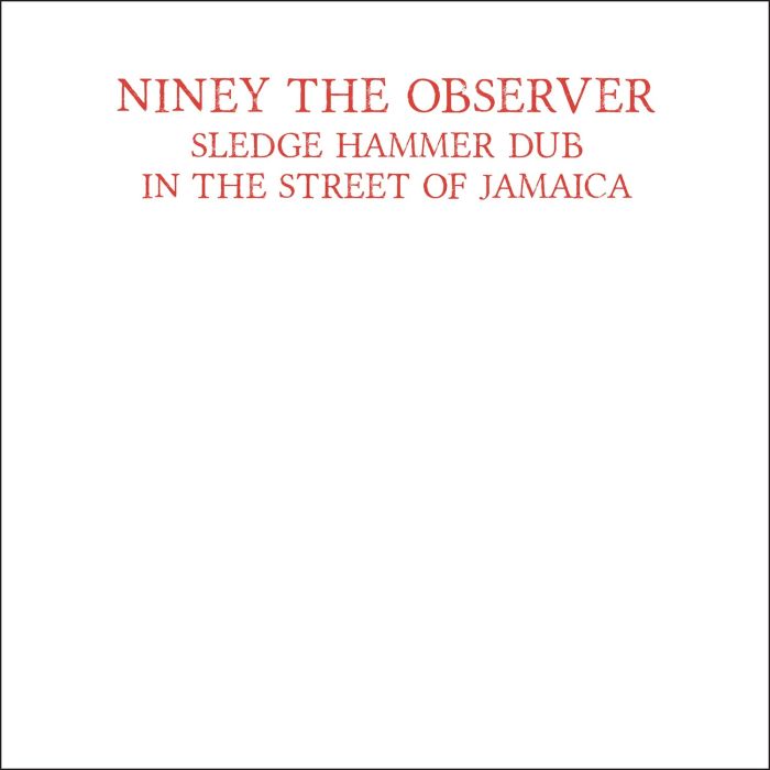 NINEY THE OBSERVER - SLEDGEHAMMER DUB (RED VINYL)