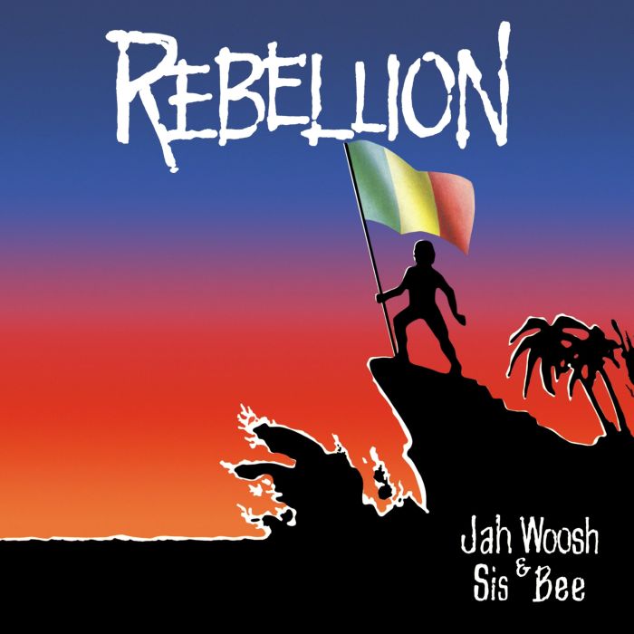 WOOSH,JAH & SIS BEE - REBELLION