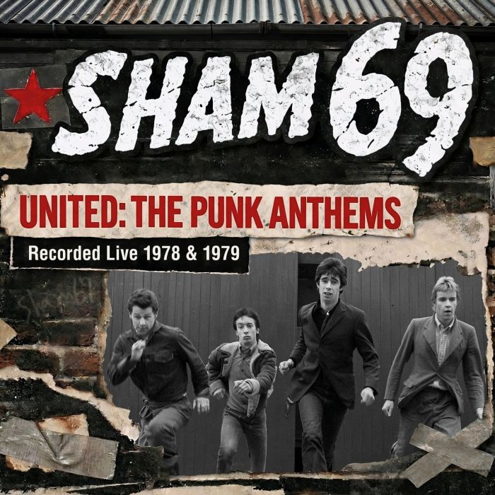 SHAM 69 - UNITED: THE PUNK ANTHEMS RECORDED LIVE 1978 & 1979