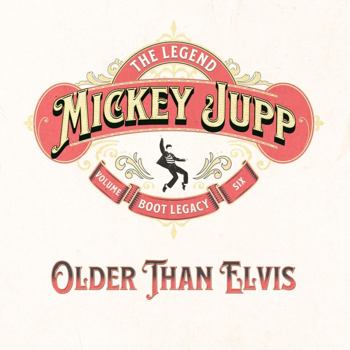 MICKEY JUPP - OLDER THAN ELVIS
