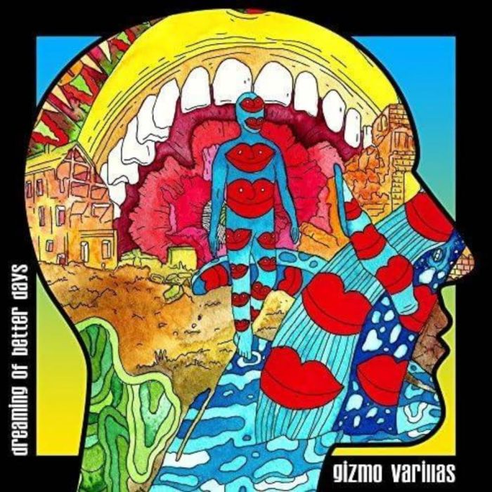 GIZMO VARILLAS - DREAMING OF BETTER DAYS