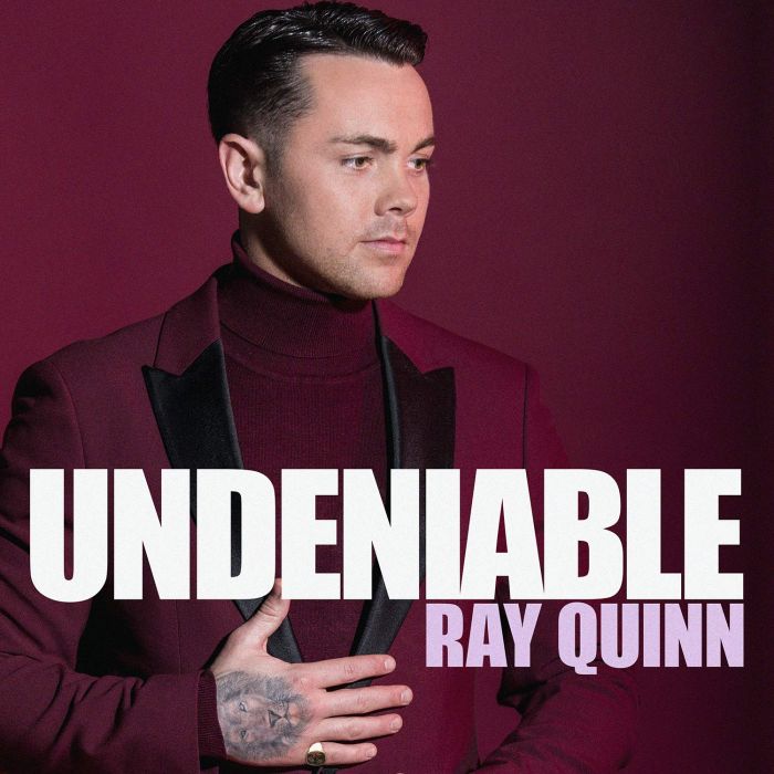 RAY QUINN - UNDENIABLE