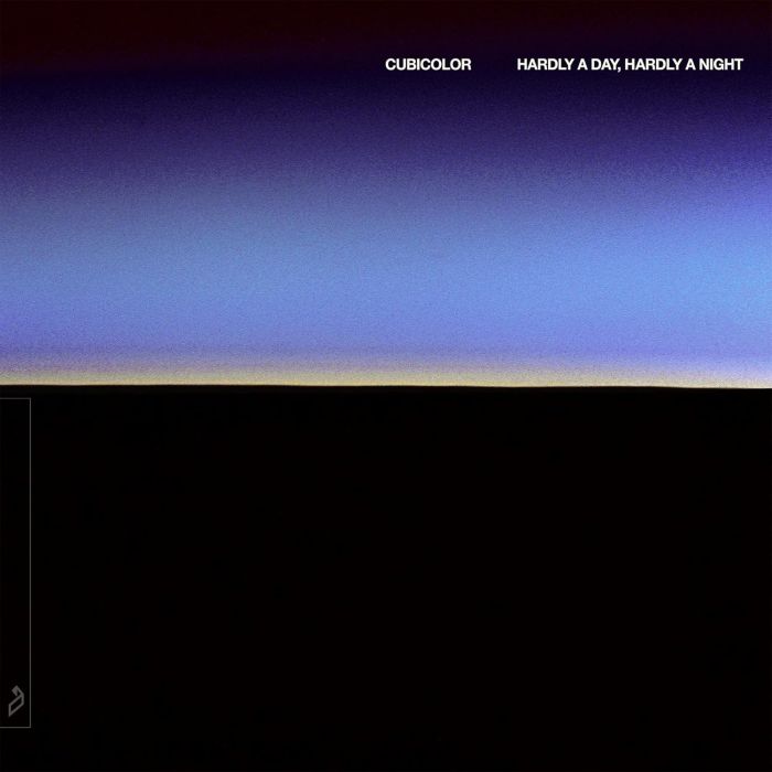 CUBICOLOR - HARDLY A DAY, HARDLY A NIGHT