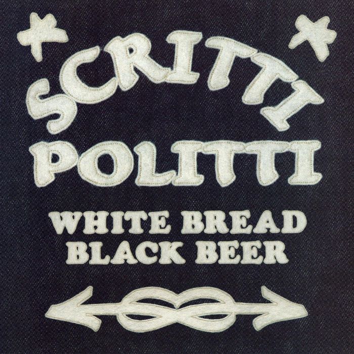 SCRITTI POLITTI - WHITE BREAD BLACK BEER