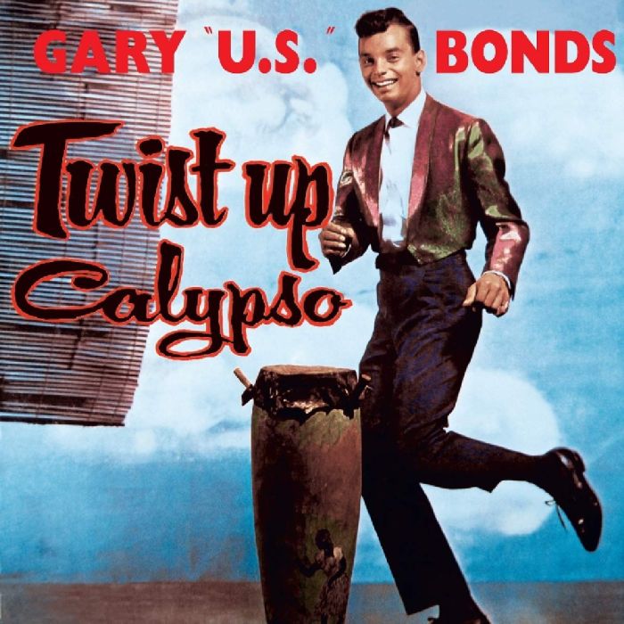 GARY U.S. BONDS - TWIST UP CALYPSO