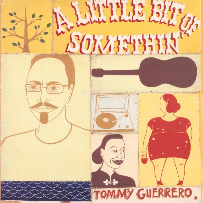 TOMMY GUERRERO - LITTLE BIT OF SOMETHIN