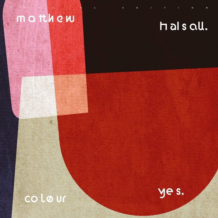 MATTHEW HALSALL - COLOUR YES (SPECIAL EDITION)