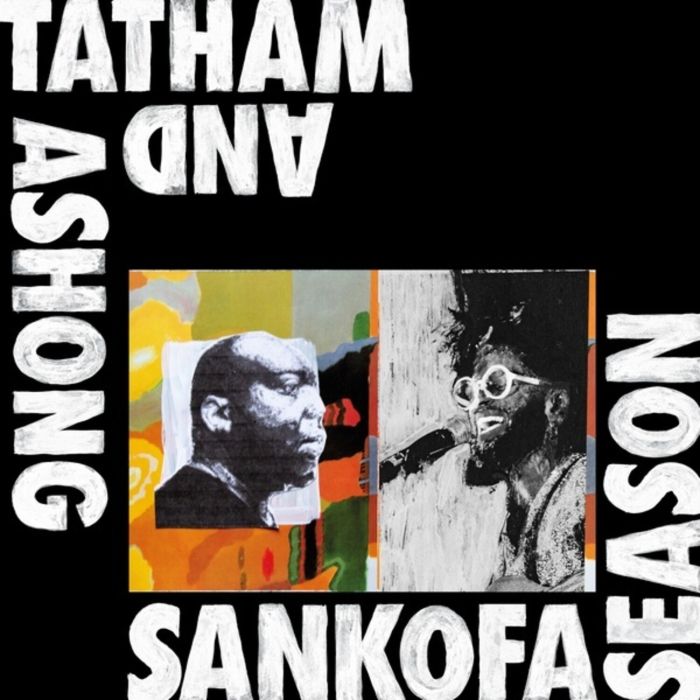 ASHONG,ANDREW & KAIDI TATHAM - SANKOFA SEASON