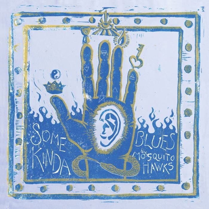 MOSQUITO HAWKS - SOME KINDA BLUES